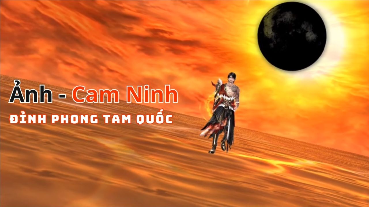 Giới thiệu tướng Cam Ninh - Đỉnh Phong Tam Quốc