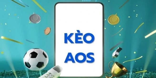 Kèo AOS trong bóng đá là gì?