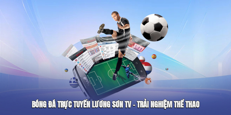 Khám phá Bóng đá trực tuyến Lương Sơn TV